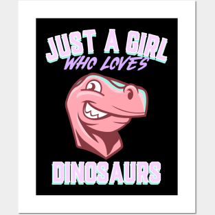 Just a Girl who Loves Dinosaurs! Posters and Art